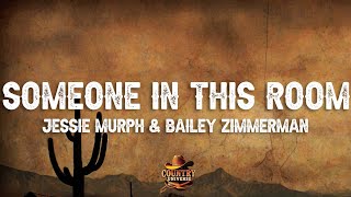 Jessie Murph - Someone In This Room (Lyrics) ft. Bailey Zimmerman