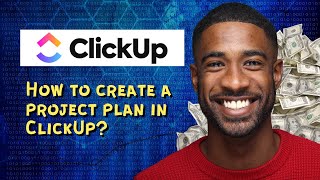 'How to create a project plan in ClickUp