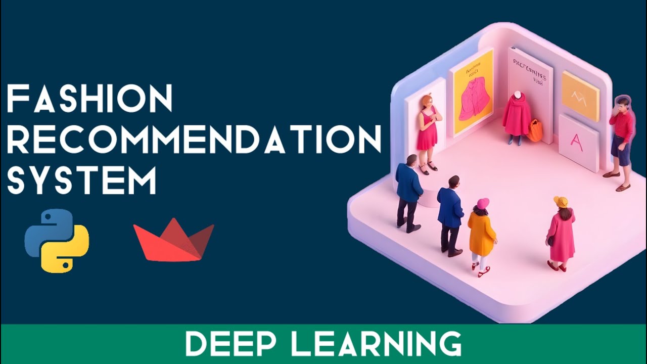 Fashion Recommendation System with Deep Learning in Python with Deployment
