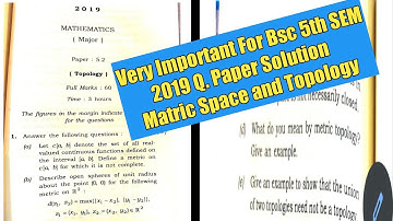 #2019 Question Paper Solution||Matric Space & Topology||Bsc 5th Semester