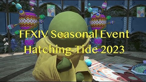FFXIV Seasonal Event: Hatching-Tide (2023)
