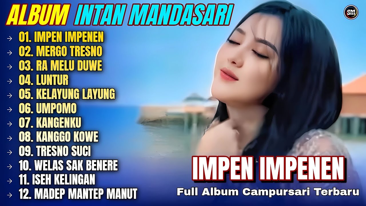 Album Intan Mandasari || IMPEN IMPENEN - MERGO TRESNO - LUNTUR - Full Album Campursari Terbaru 2025