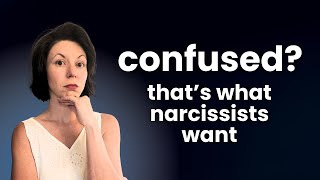 How Narcissists Use Confusion to Control You