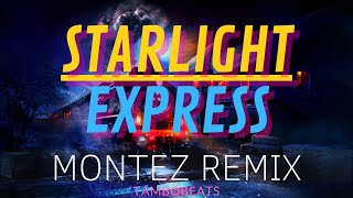 Montez - Starlight Express (Tambo Beats Remix)