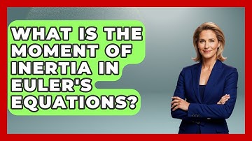 What Is The Moment Of Inertia In Euler