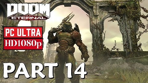 DOOM ETERNAL Gameplay Walkthrough - PART 14 - [1080p HD PC ULTRA] - No Commentary