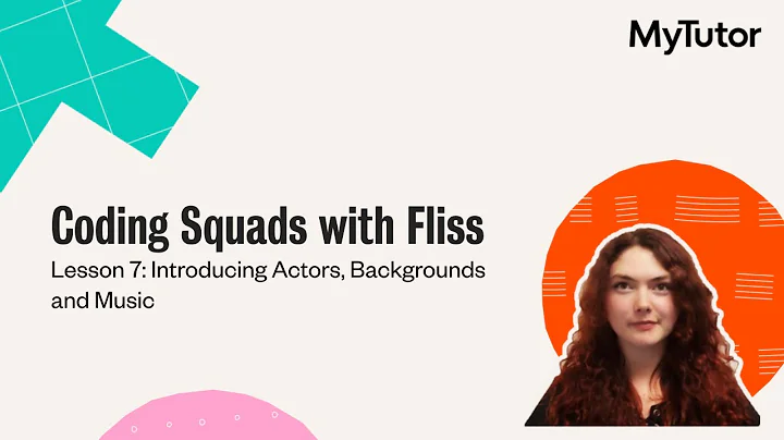 Coding Squads with Fliss - Lesson 7: Introducing A...