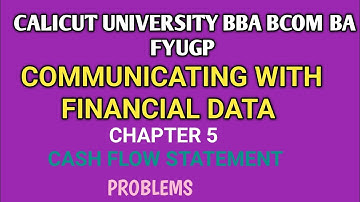 Commucating With Financial Data Cash flow statement first SEM BBA BCOM BA FYUGP CALICUT UNIVERSITY 