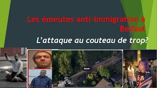 Les émeutes anti-immigration à Belfast: l'attaque au couteau de trop?