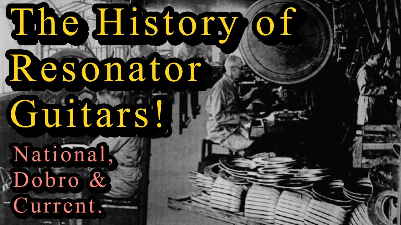 Resonator Guitar History Learn About Dobro, National, NRP etc. YouTube