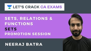 Sets, Relations & Functions | Sets | Maths | CA Exams | Neeraj Batra