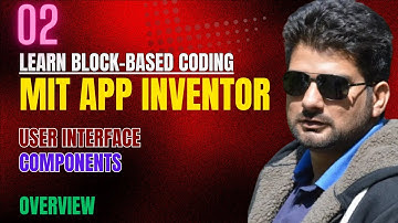 MIT App Inventor: Overview of MIT App Inventor UI Components