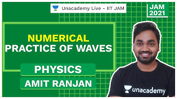 Numerical Practice Of Waves | IIT JAM | Amit Ranjan | JAM 2021 | Unacademy Live