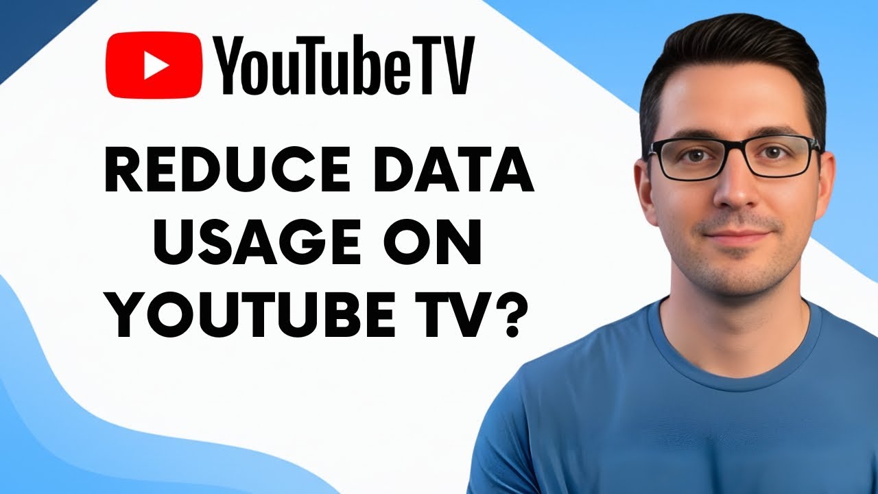 How to Reduce Data Usage on YouTube TV
