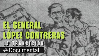 #Documental - El General López Contreras. La Transición