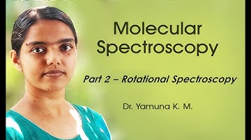Rotational Spectroscopy / Microwave Spectroscopy