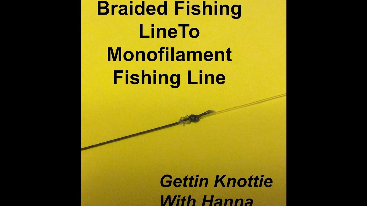 Braided Fishing Line to Monofilament Fishing Line Knot YouTube