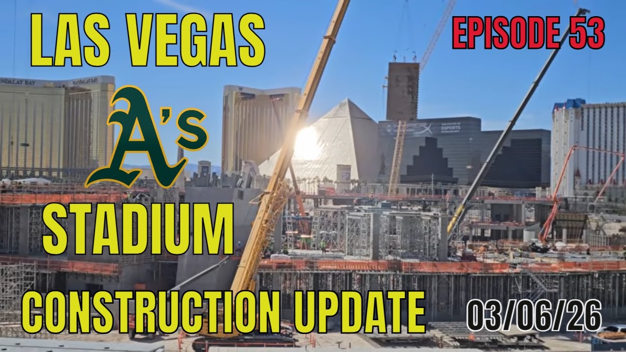 Las Vegas Athletics Stadium Construction Update  03 06 2026