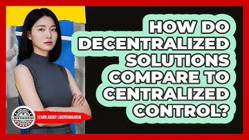 How Do Decentralized Solutions Compare To Centralized Control?