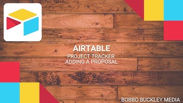 05-Airtable Project Tracker-Adding a Proposal