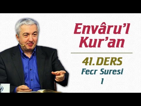 Envâru'l Kur'ân Dersleri 41.Ders | Fecr Suresi - 1 | Prof.Dr. Mehmet Okuyan