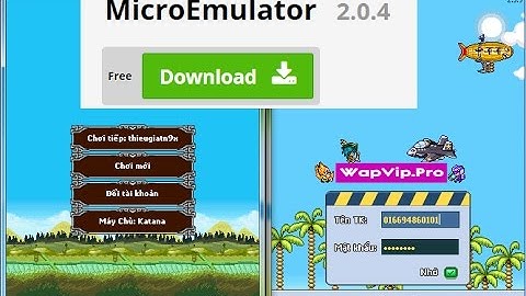 Giả lập MicroEmulator trên máy tính , chơi game java siêu mượt trên Pc - Bom Bom Channel