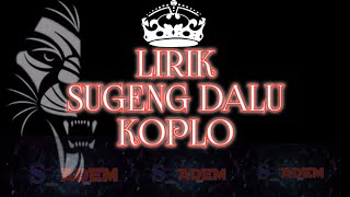 Lirik SUGENG DALU koplo