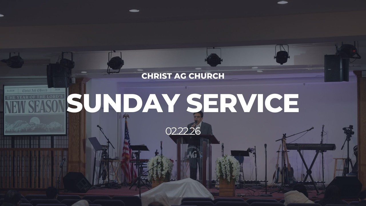 Sunday Service || Christ AG Church || 2/22/26