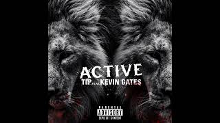T.I. - Active ft. Kevin Gates (Clean Version)