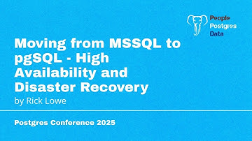 Moving from MSSQL to pgSQL – High Availability and Disaster Recovery | Rick Lowe | PGC Orlando 2025