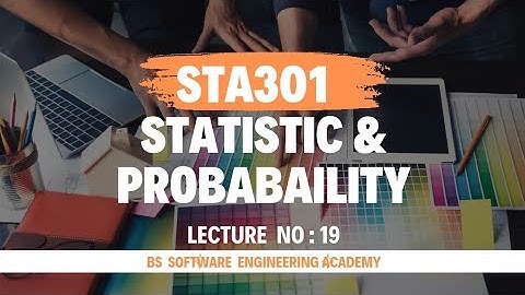 Sta301_Lecture 19 in urdu || Statics and Probability || Sta301 short lecture 19 in urdu