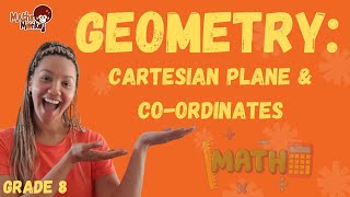 Grade 8 Geometry: Cartesian Plan and Co-ordinates