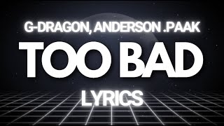 Too Bad - G-Dragon, Anderson .Paak | LYRICS🤩 @eivindlyrics