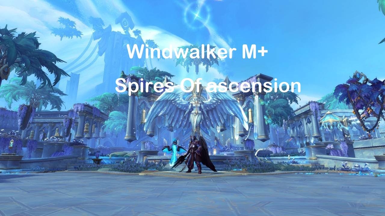 Spires Of Ascension +20 | WW Monk Gameplay | 9.1