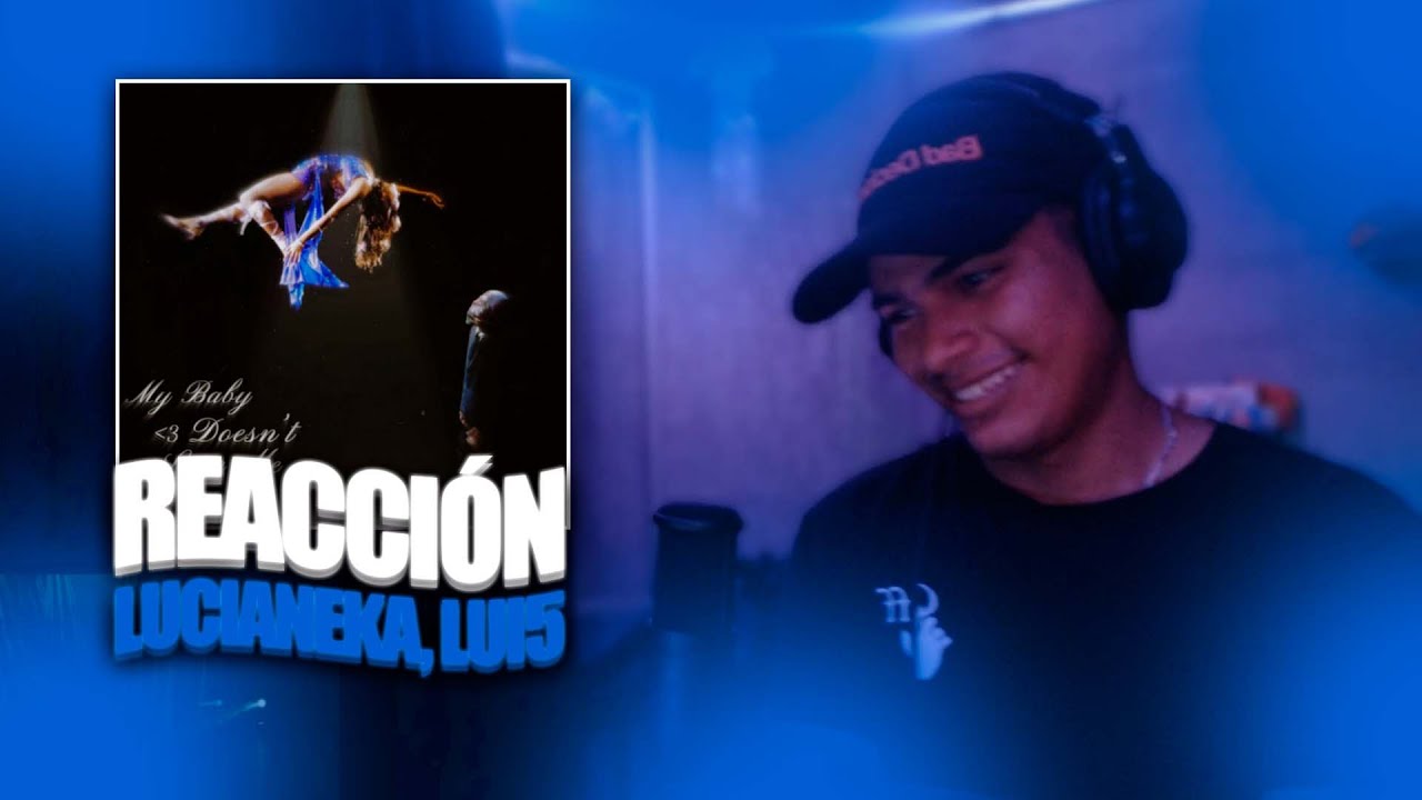 LITERALMENTE SIN PALABRAS🤯🔥MY BABY DOESN'T LOVE ME - LUCIANEKA, LUI5 - REACCIÓN - LUIS ELCOCK