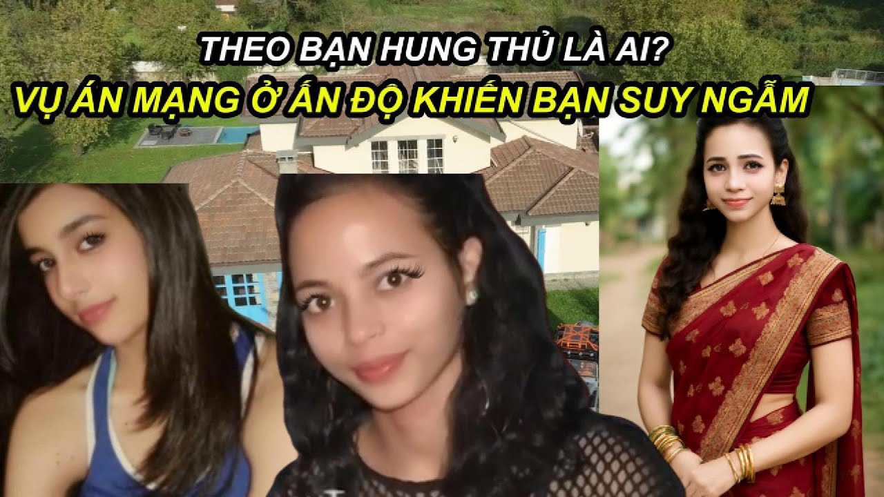 Phân Tích Vụ Án Mạng Ở Ấn Độ: Ai Là Thủ Phạm?