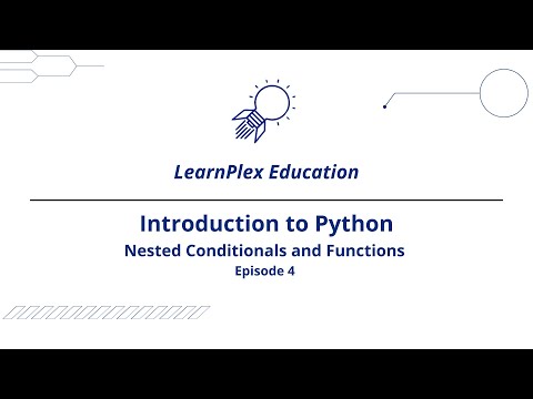 Intro to Python: Nested Conditionals and Functions | Episode 4