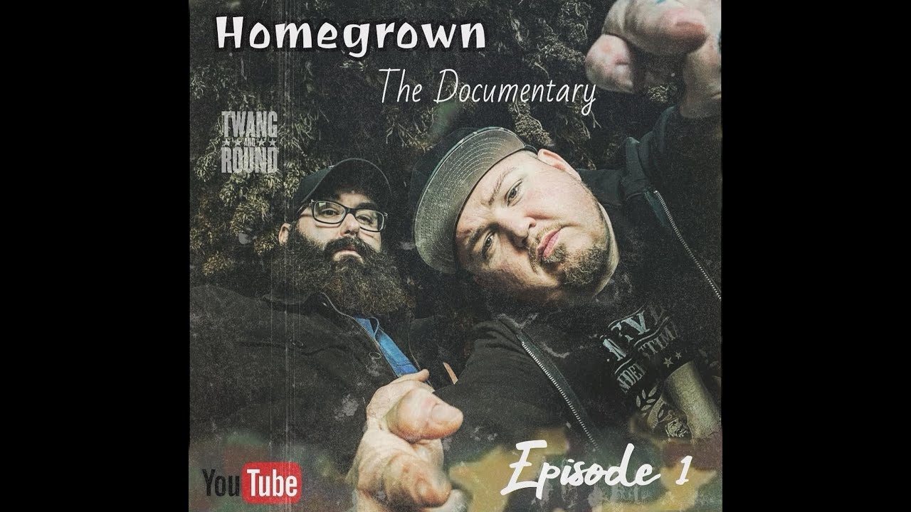 Homegrown- The Documentary- Episode 1- Twang and Round