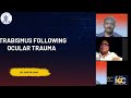 Dr shreya shah  strabismus following ocular trauma