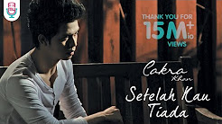 Video Mix - Cakra Khan - Setelah Kau Tiada (Official Music Video) - Playlist 