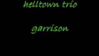helltown trio  -  garrison  video