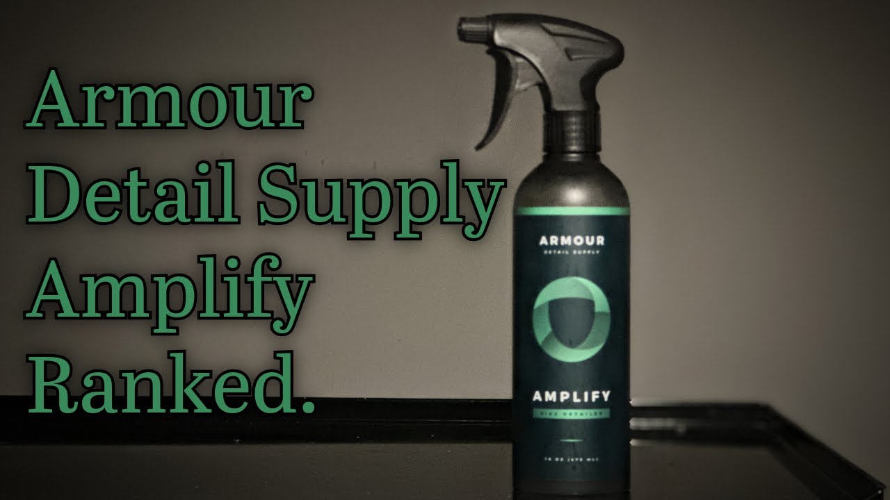 Ranked: Armour Detail Supply Amplify - Detailer Series - YouTube