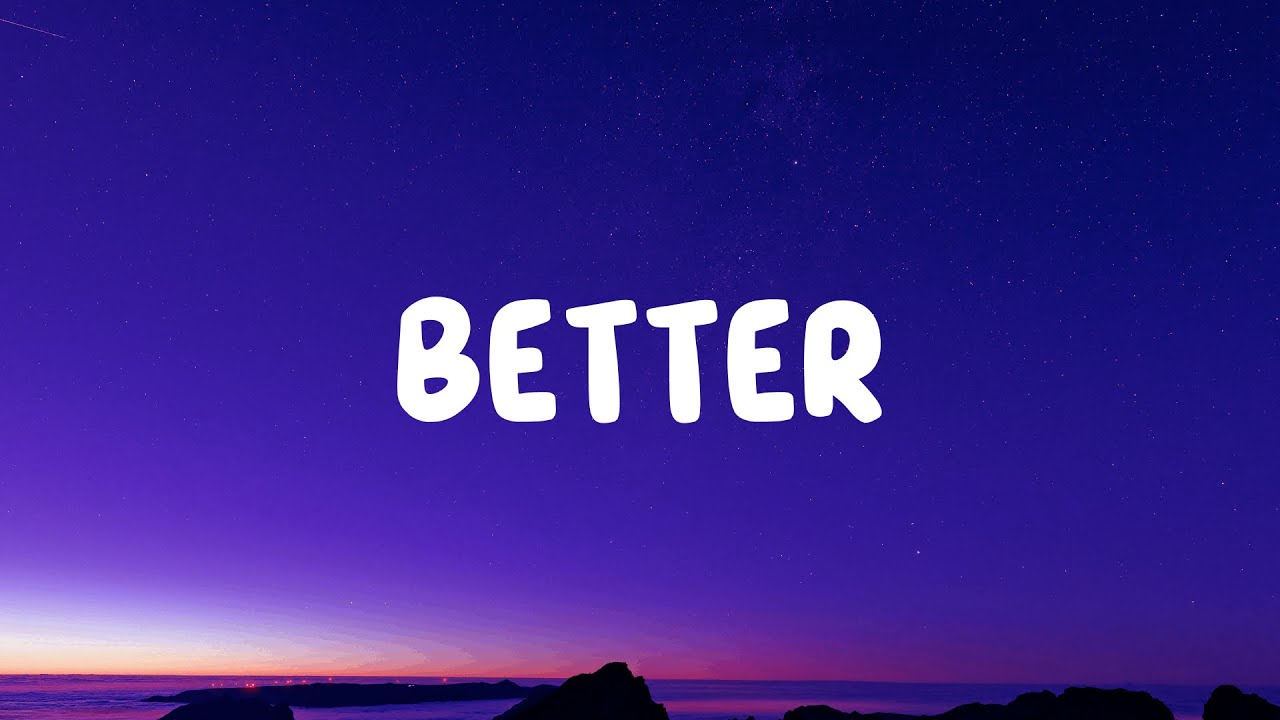 Khalid - Better (Lyrics)