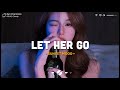 Let her go let me down slowly  english sad songs playlist  acoustic cover of popular tiktok songs