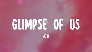 Glimpse of Us - Joji (Lyrics) Said I'm fine and said I moved on