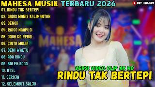 RINDU TAK BERTEPI - GADIS MANIS KALIMANTAN - DENOK || MAHESA MUSIC FULL ALBUM TERBARU 2026