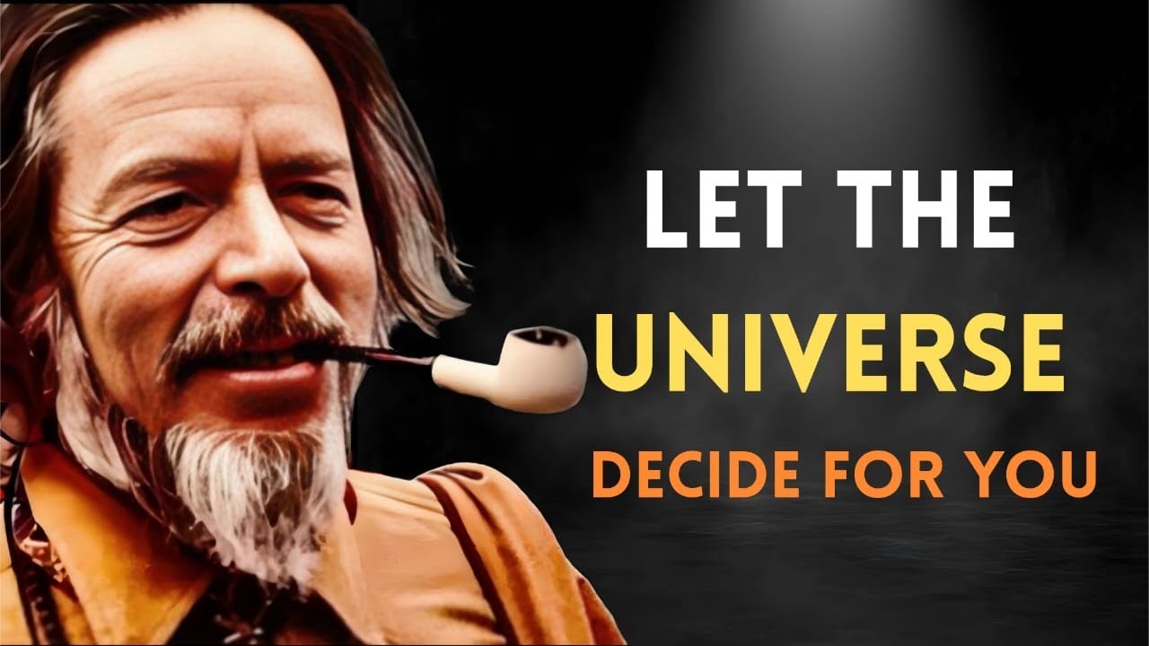 The Universe Already Knows What You Need (Alan Watts)