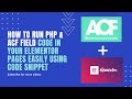 How to run php   acf field code in your elementor pages