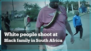 White people shoot at unarmed Black family in South Africa