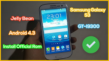 How to Install Official Rom Samsung Galaxy S3 | Update GT-I9300 Android 4.3 Jelly Bean
